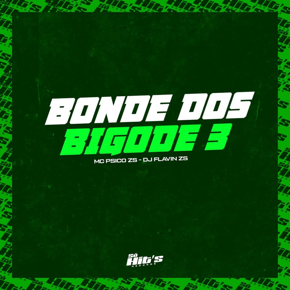 Bonde dos Bigode 3 - Single by DJ FLAVIN ZL & Mc Psico Zs album cover