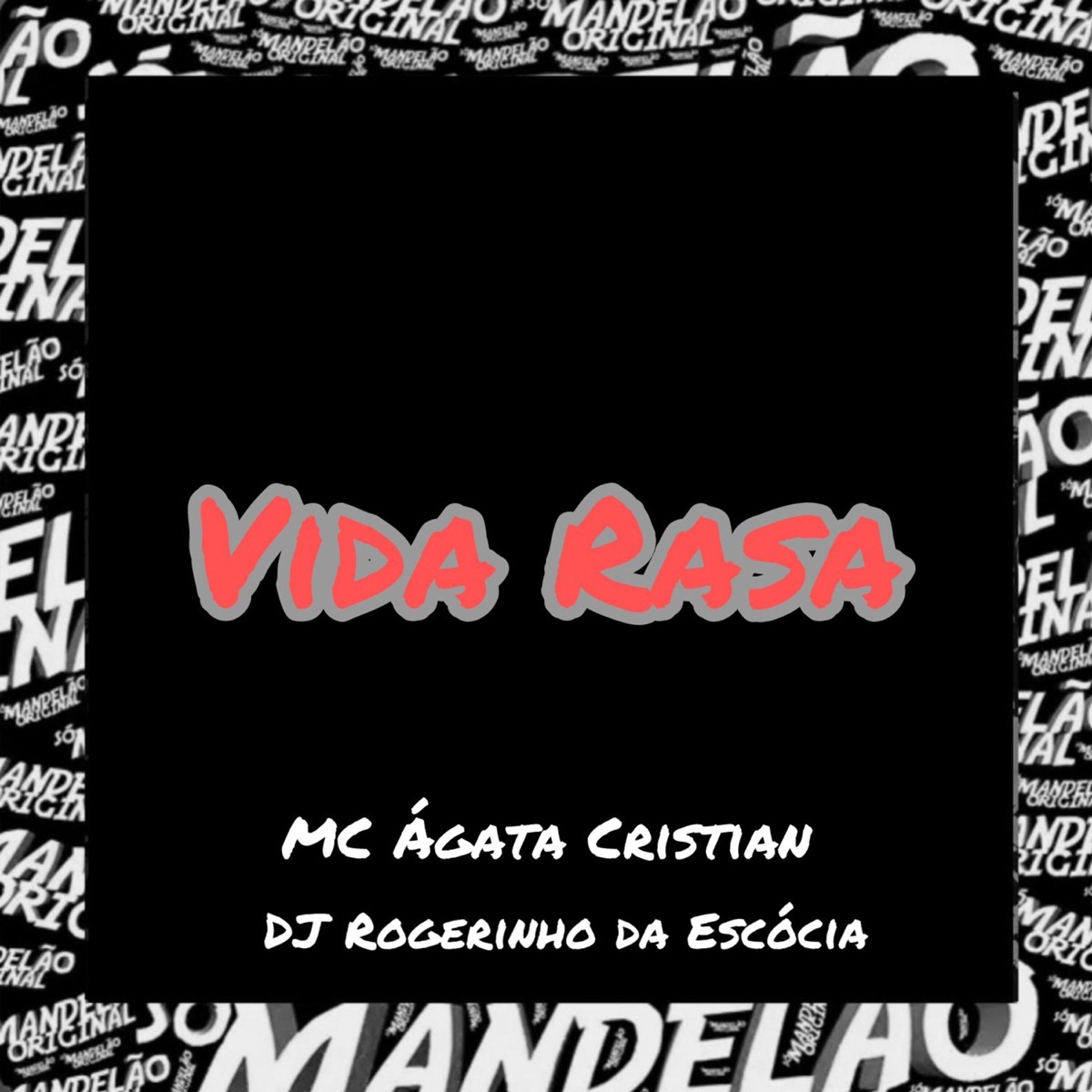 Vida Rasa - Single by Mc Àgata Cristian & Dj Rogerinho Da Escócia album cover