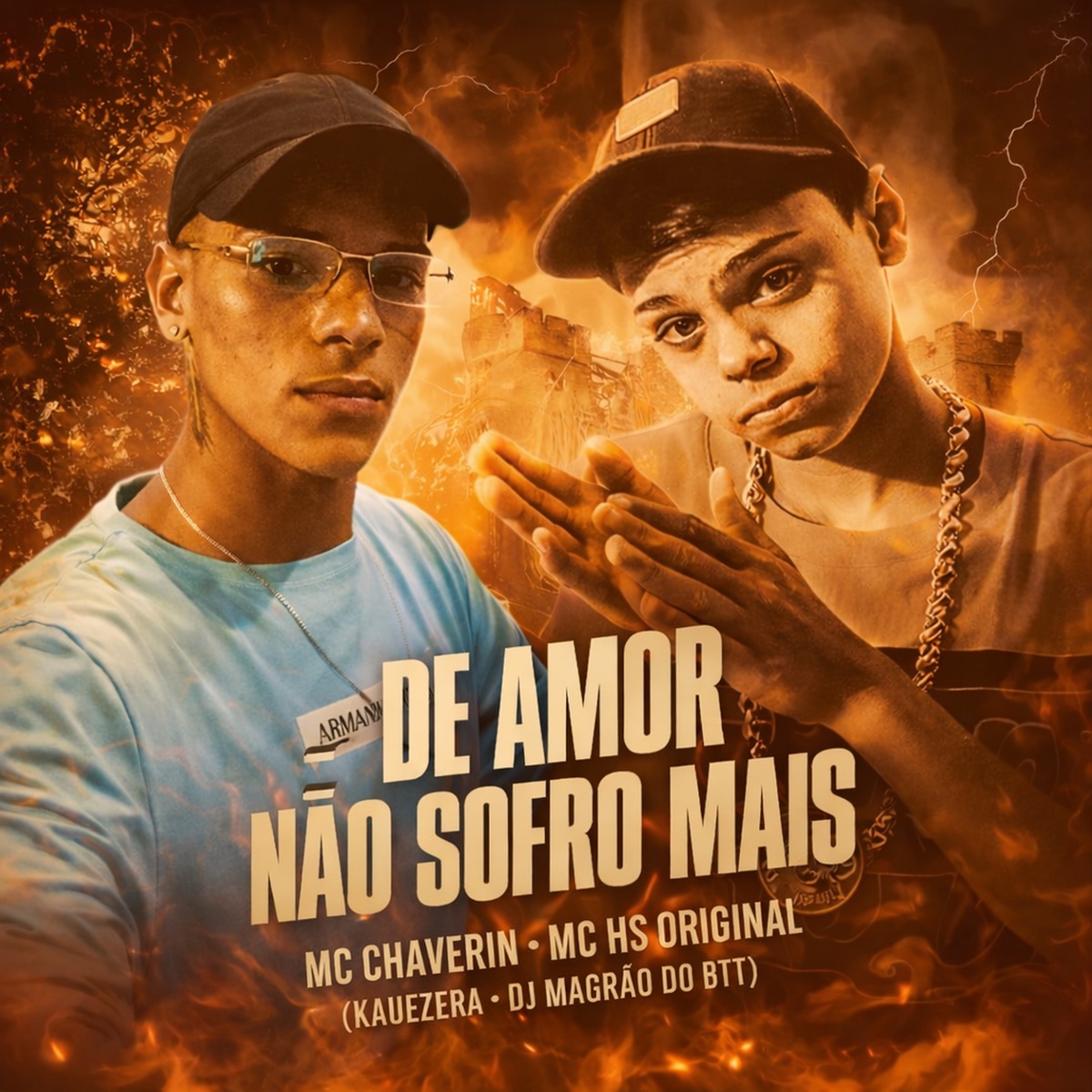 De Amor Não Sofro Mais (feat. DJ Magrão do Btt) - Single by Mc Chaverin, MC HS ORIGINAL & Kauezera album cover