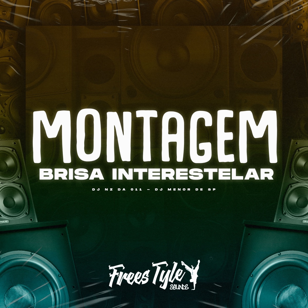 Montagem Brisa Interestelar - Single by DJ NZ DA 011, DJ MENOR DE SP & FreesTyle Sounds album cover