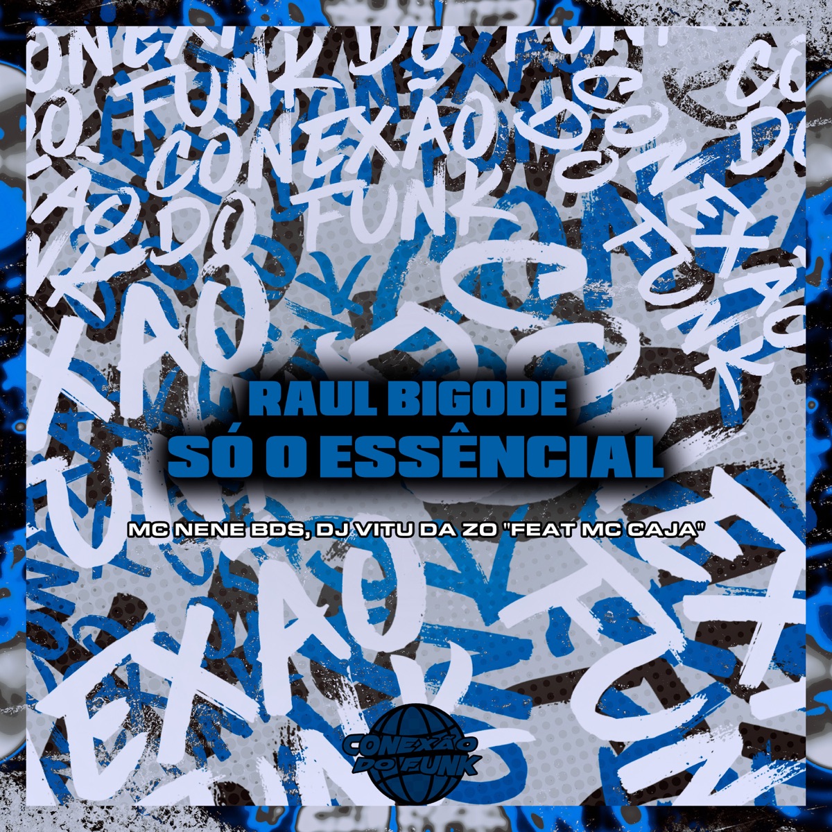 Raul Bigode X Só o Essencial (feat. MC Caja) - Single by Mc Nenê BDS & DJ Vitu da ZO album cover