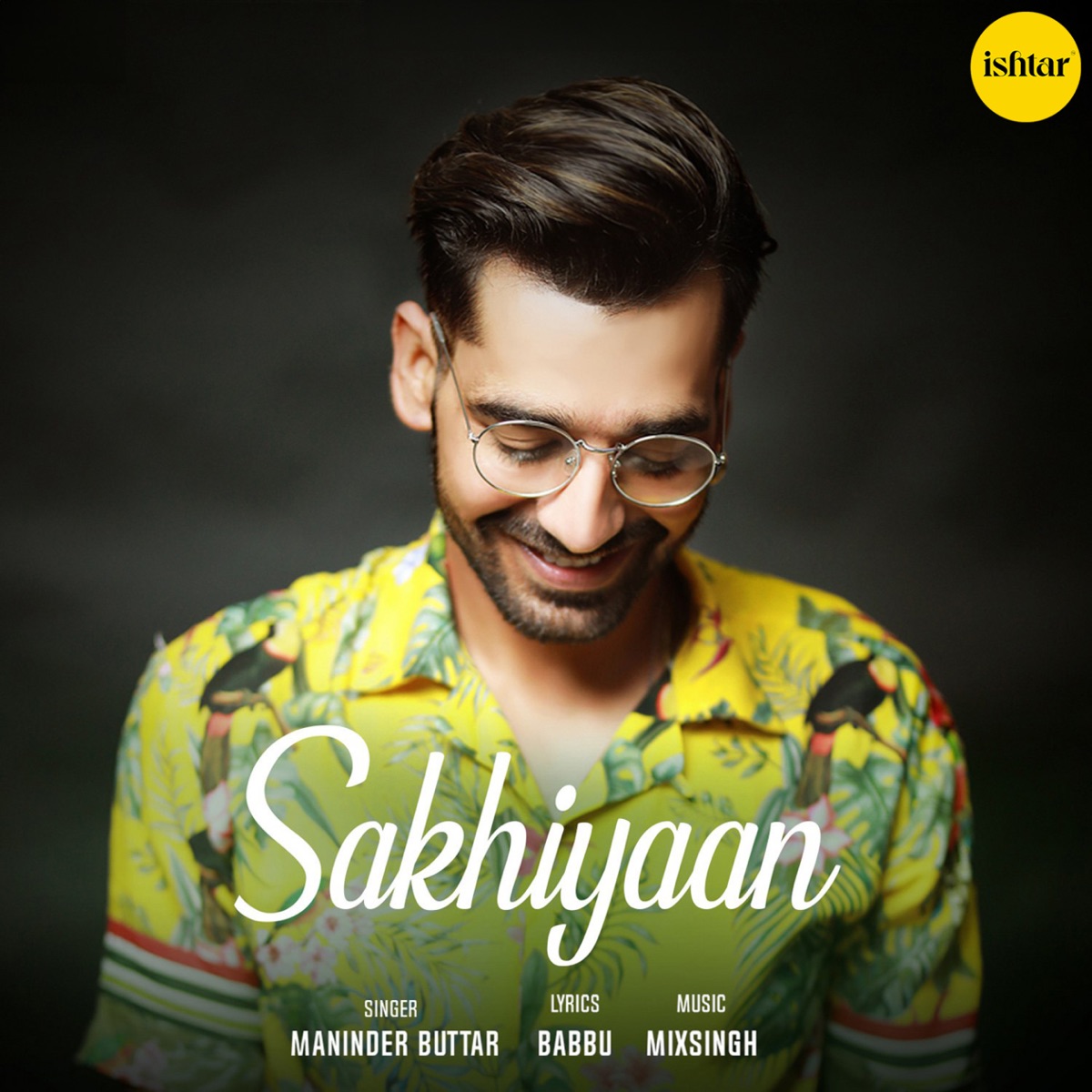 Sakhiyaan - Single by Maninder Buttar album cover