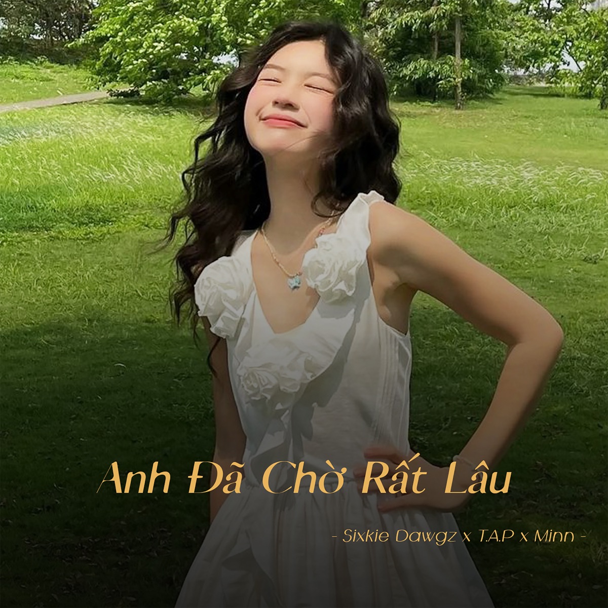Anh Đã Chờ Rất Lâu (Remix) - Single by Sixkie Dawgz & T.A.P album cover