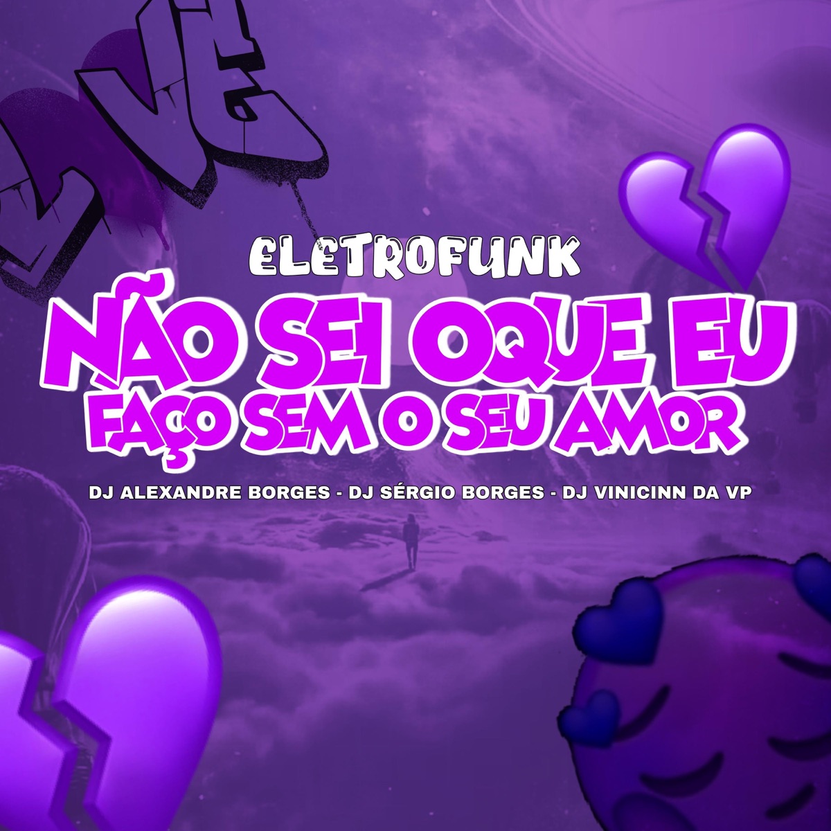 ELETROFUNK-NAO SEI OQUE EU FAÇO (feat. Dj Alexandre Borges & Dj Sergio Borges) - Single by dj vinicinn da vp album cover