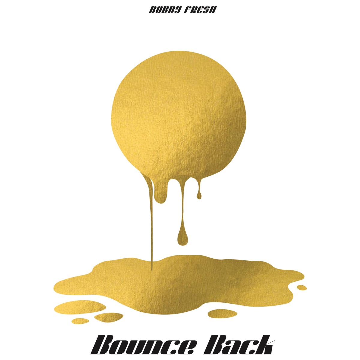Bounce Back - Single by Bobby Fre$h album cover