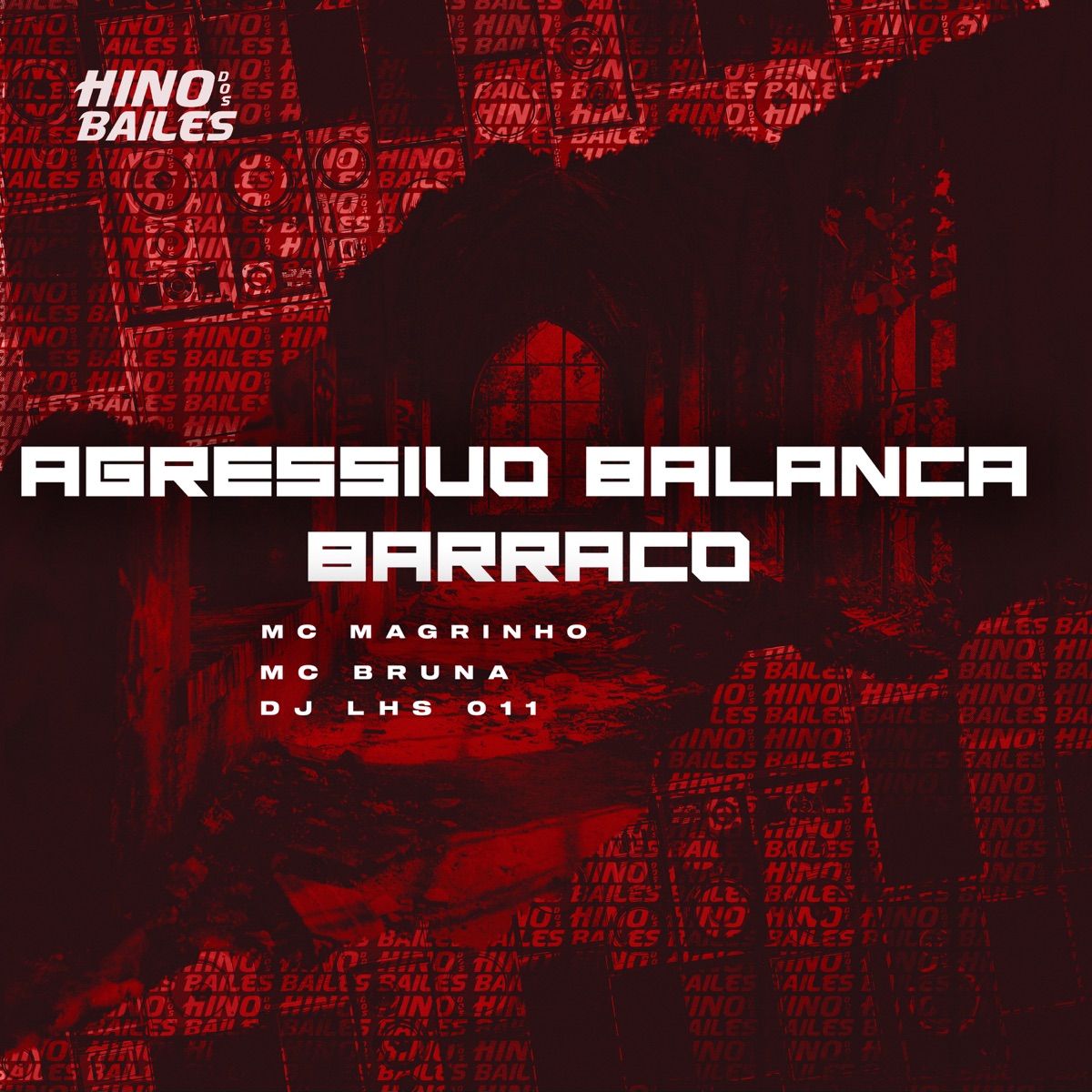 Agressivo Balança Barraco - Single by Mc Magrinho, Mc Bruna & DJ LHS 011 album cover