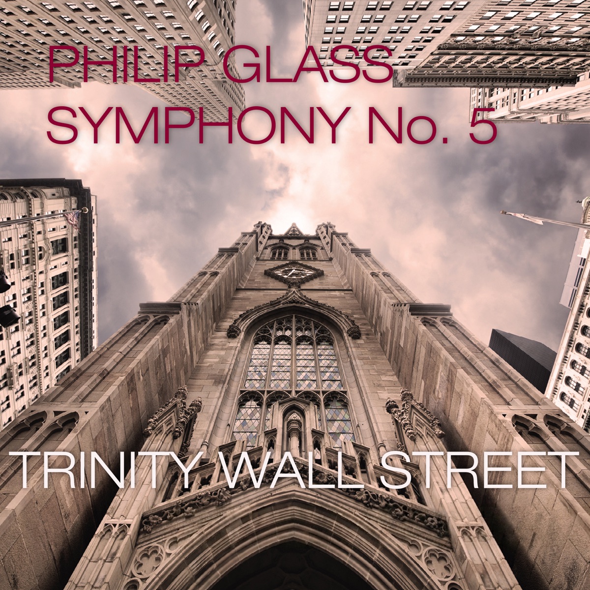 Philip Glass: Symphony No. 5 "Requiem, Bardo, Nirmanakaya" by Trinity Wall Street, Julian Wachner, NOVUS NY, Heather Buck, Katherine Pracht, Vale Rideout, Stephen Salters, David Cushing, The Choir of Trinity Wall Street, Trinity Youth Chorus & Downtown Voices album cover