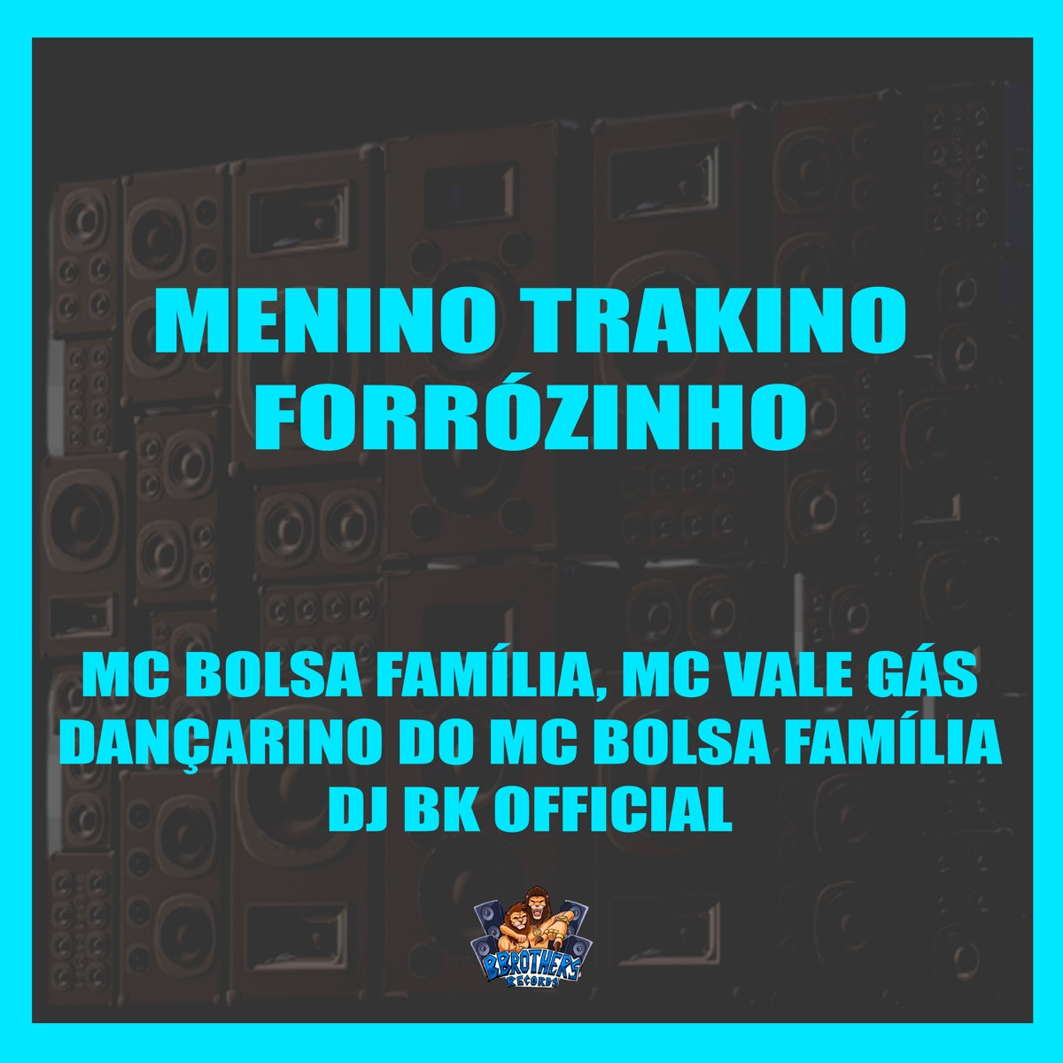 Menino Trakino Forrózinho (feat. DJ BK OFFICIAL) - Single by MC BOLSA FAMÍLIA, MC VALE GÁS & DANÇARINO DO MC BOLSA FAMÍLIA album cover