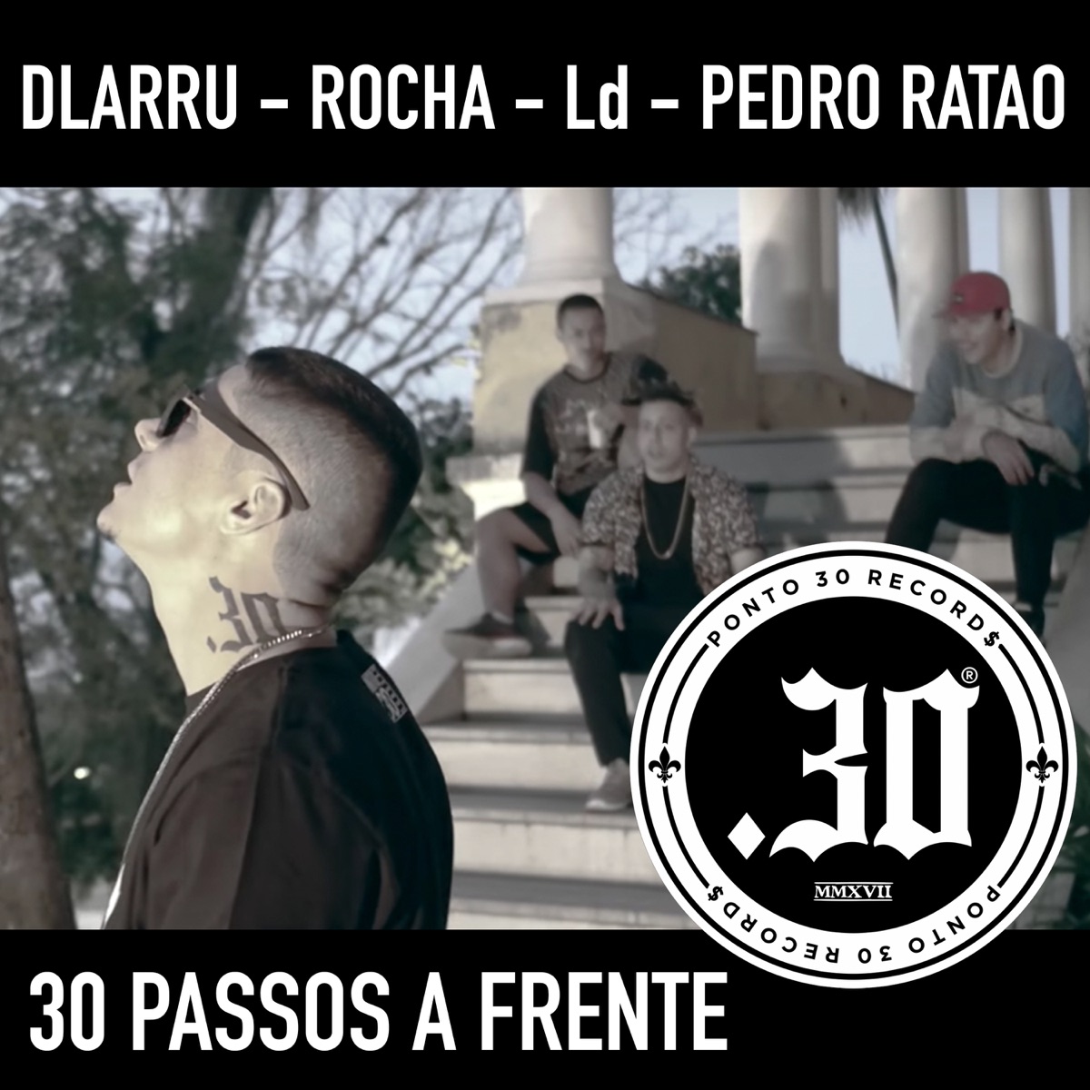 30 Passos A Frente (feat. Rocha, Ld & Ian Girão) - Single by Ponto 30 & Pedro Ratão album cover