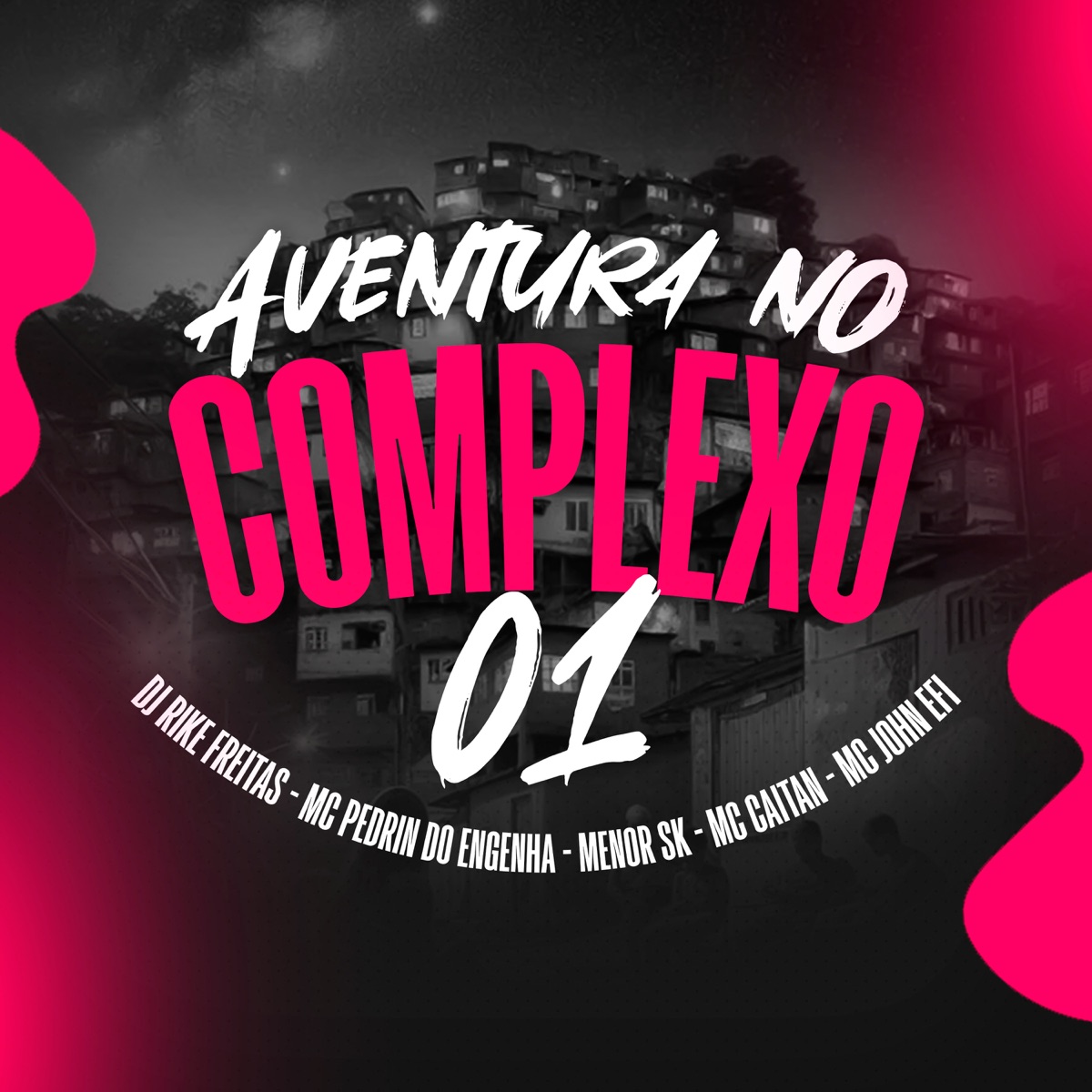 Aventura no Complexo 01 (feat. Dj MSK & Menor SK) - Single by DJ RIKE FREITAS, Mc CAITAN, MC PEDRIN DO ENGENHA & Mc John Efi album cover