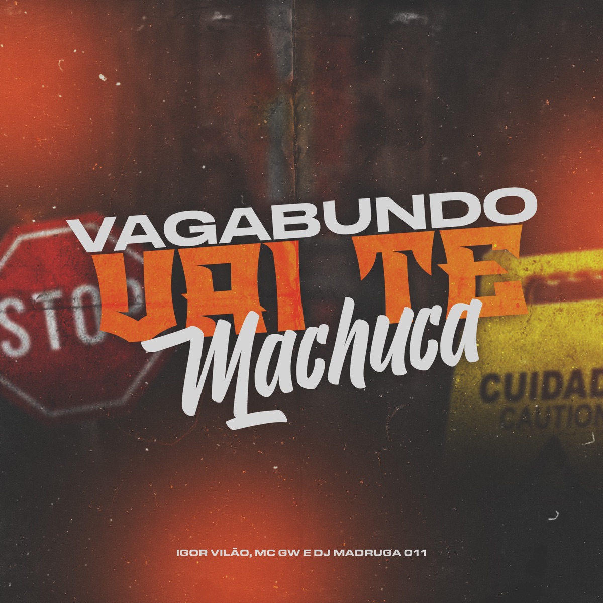 Vagabundo Vai Te Machuca - Single by Igor vilão, MC GW & DJ Madruga 011 album cover