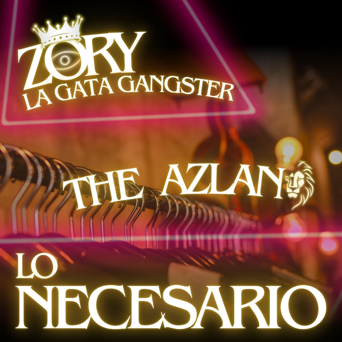 Lo Necesario - Single by Zory La Gata Gangster & The Azlan album cover