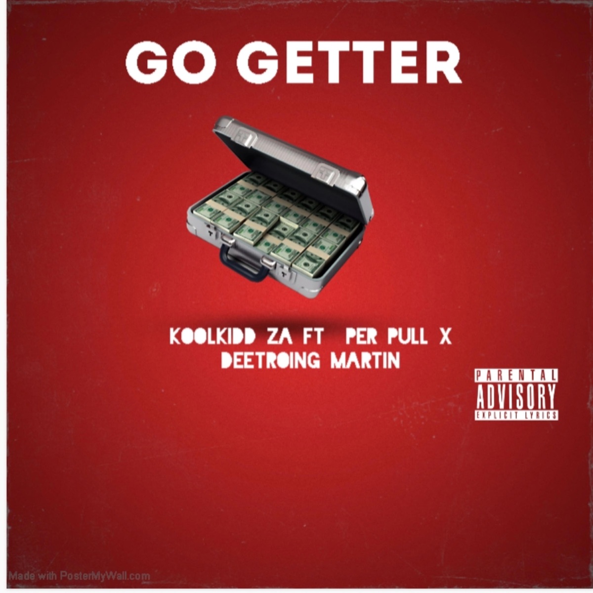 go getter (feat. per pull & deetroing martin) - Single by Koolkidd ZA album cover