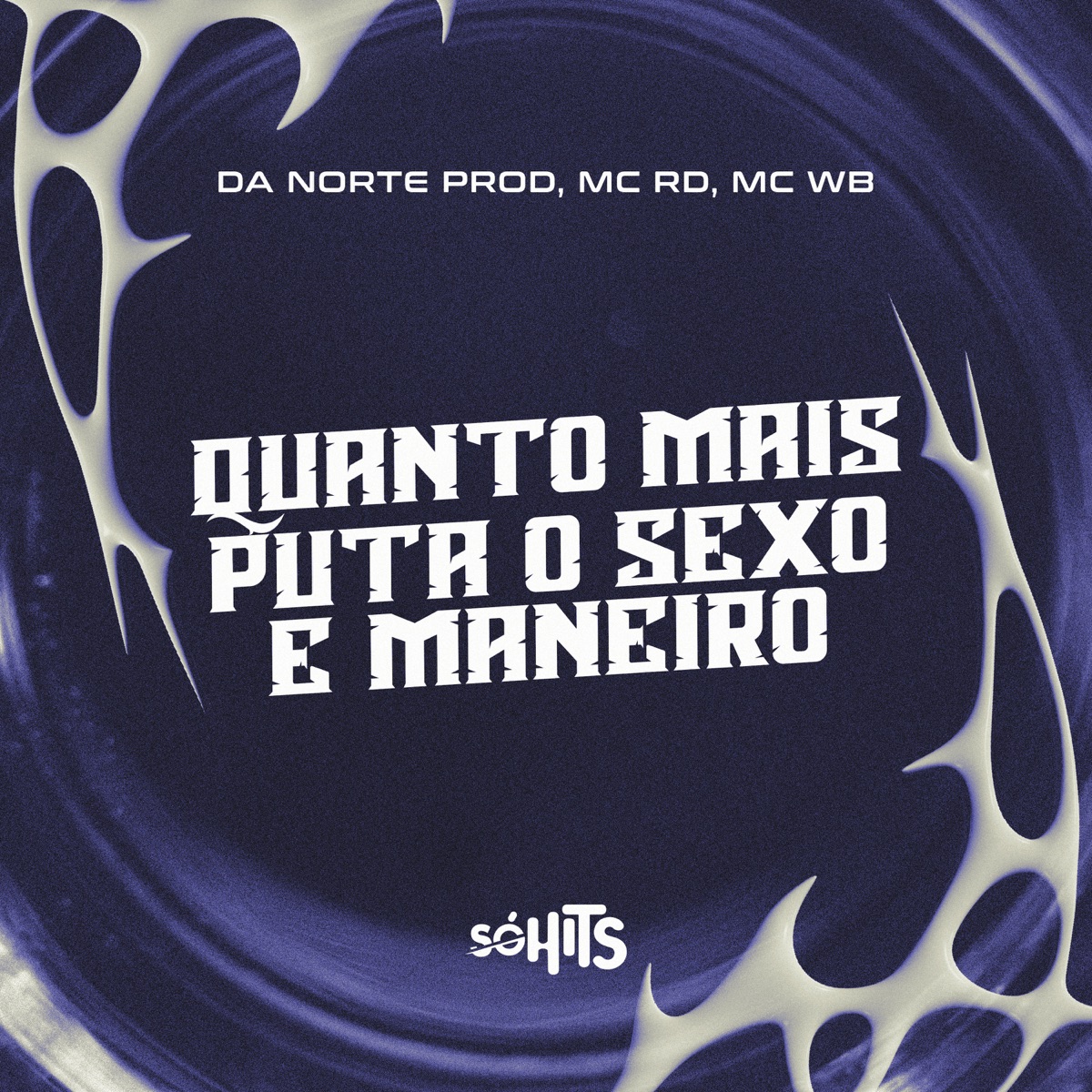 Quanto Mais Puta o Sexo É Maneiro - Single by DA NORTE PROD, MC RD OFICIAL & WB album cover