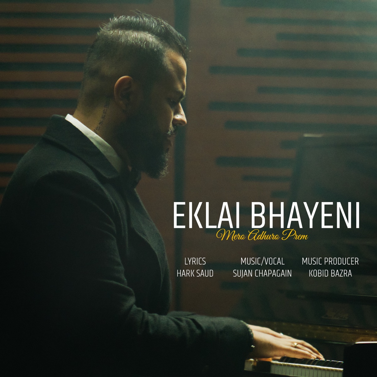 Eklai Bhayeni (Mero Adhuro Prem) [feat. Bidhya Tiwari] - Single by Sujan Chapagain & ArtMandu album cover