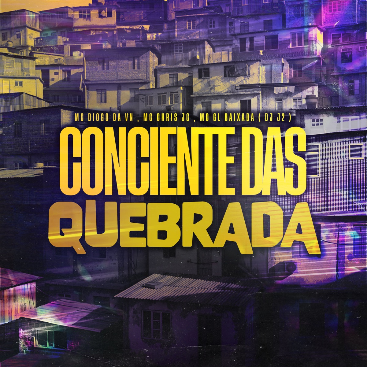 Conciente das Quebradas - Single by MC Diogo da VN, Mc Chris Jc, MC GL DA BAIXADA & DJ J2 album cover