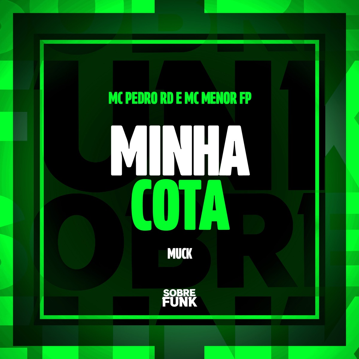 Minha Cota - Single by Mc Pedro Rs, MC Menor FP & MUCK album cover