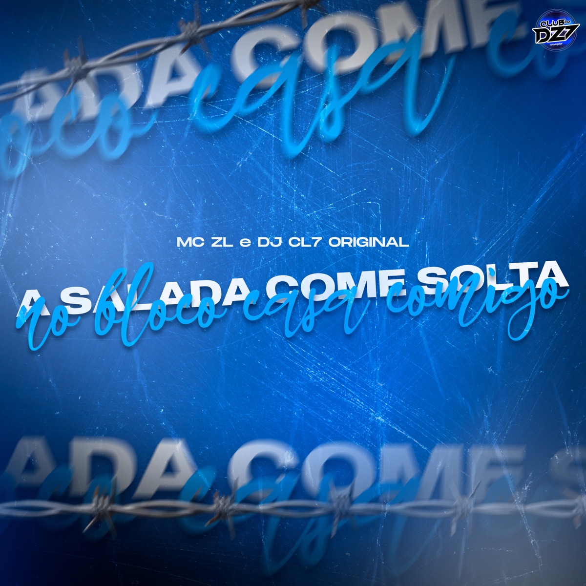 A SALADA COME SOLTA NO BLOCO CASA COMIGO - Single by Mc ZL & DJ CL7 ORIGINAL album cover