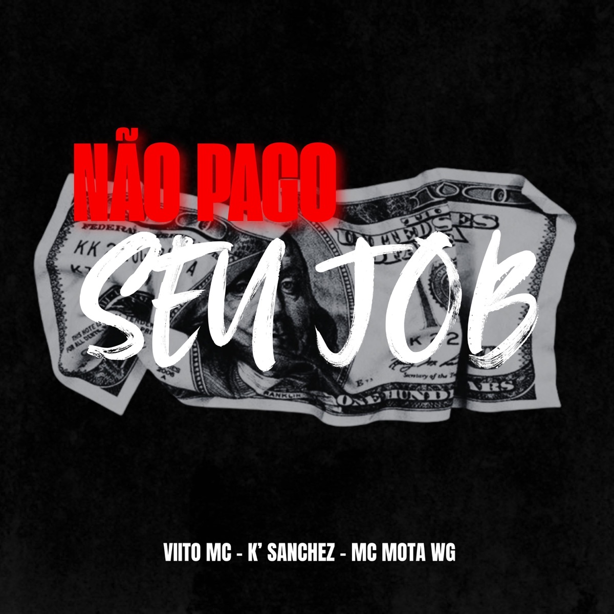 Não Pago Seu Job - Single by K' Sanchez, Viito Mc & Mc Mota wg album cover