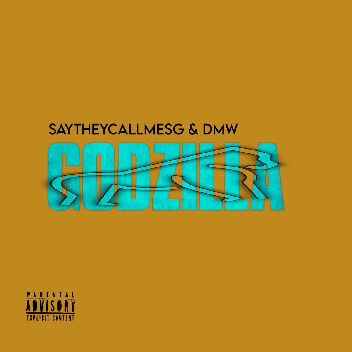 Godzilla - Single by Saytheycallmesg & DMW album cover