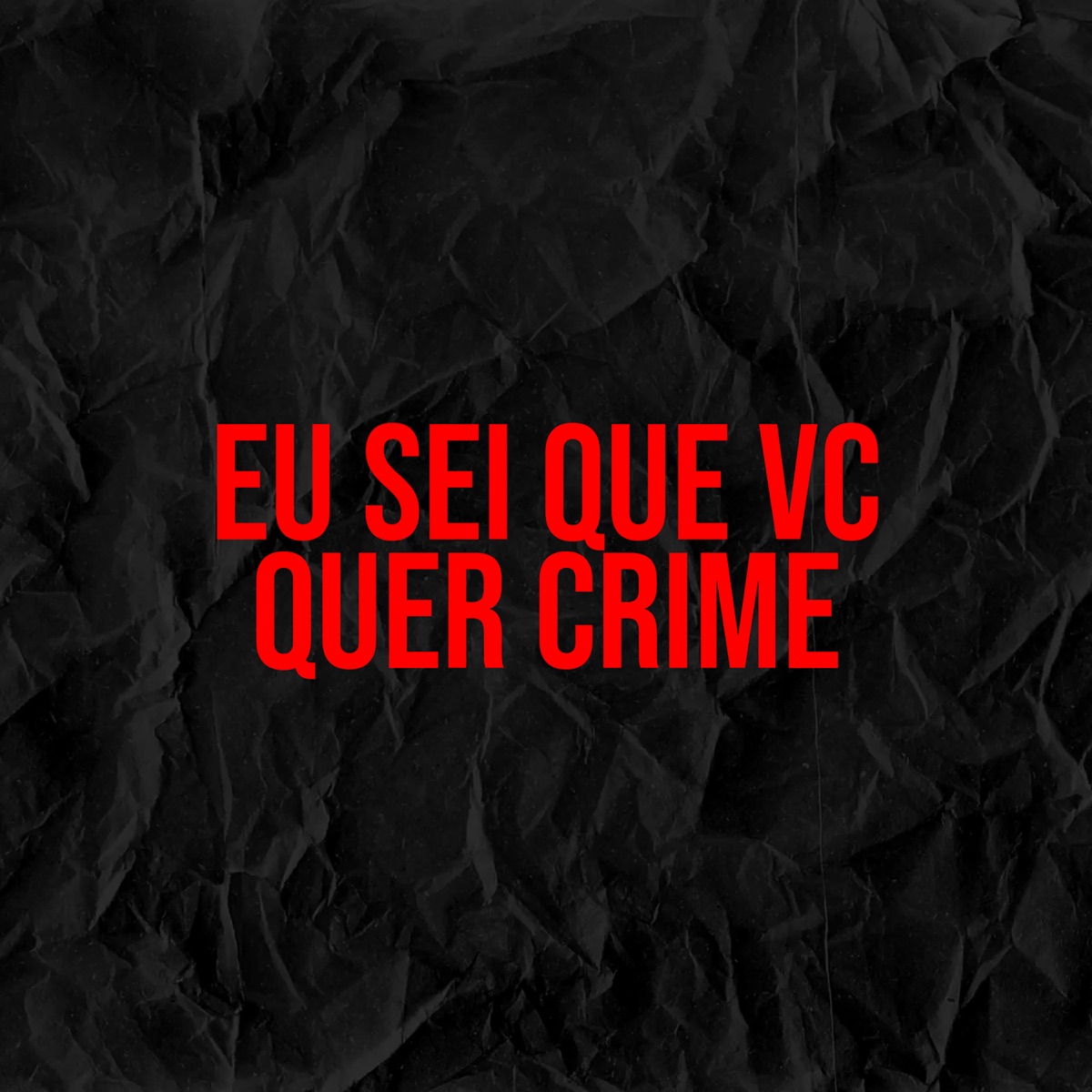 Eu Sei Que Vc Quer Crime - Single by DR7 GUIZIN album cover