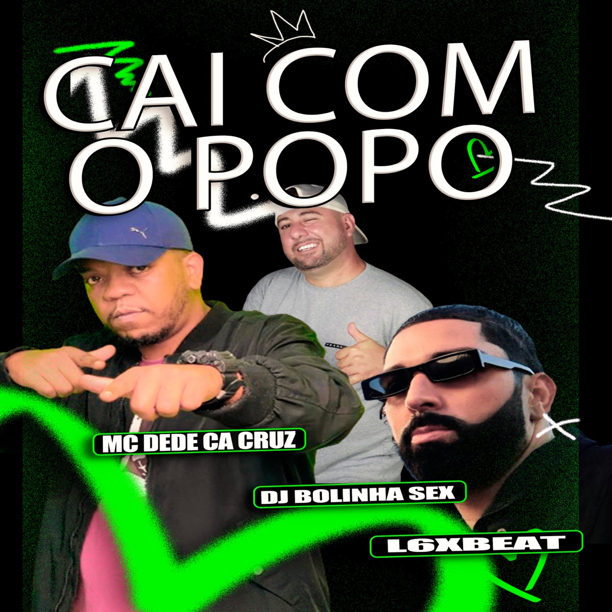 Cai Com o Popo - Single by L6XBEAT, Dede da Cruz & DJ BOLINHA SEXY album cover