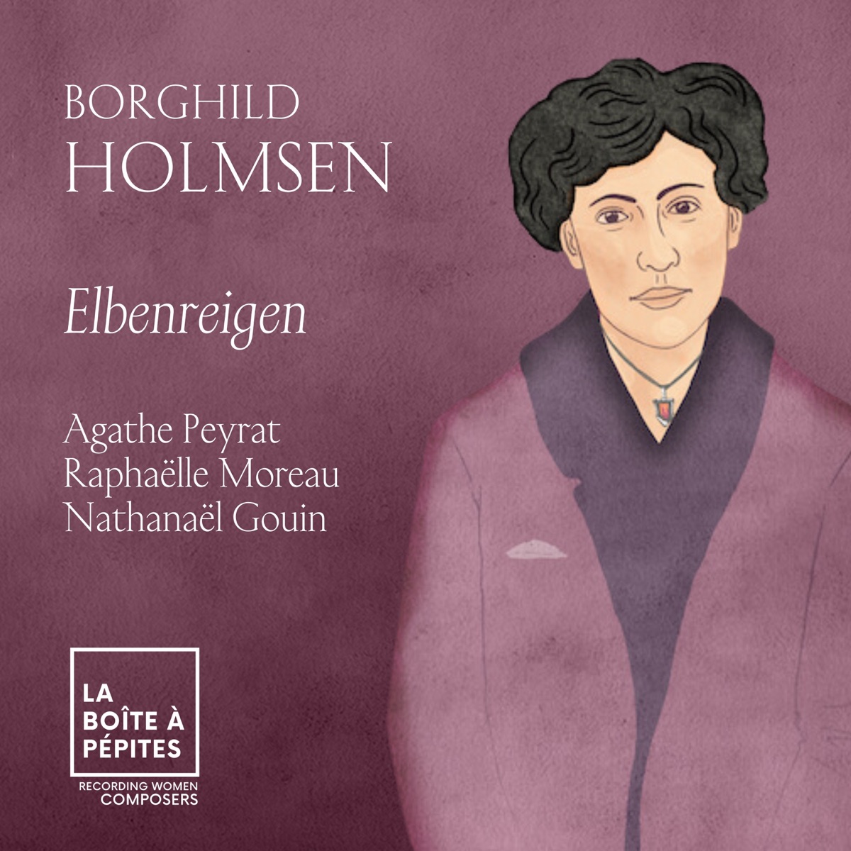 Borghild Holmsen: Elbenreigen - Single by Agathe Peyrat, Raphaëlle Moreau & Nathanaël Gouin album cover