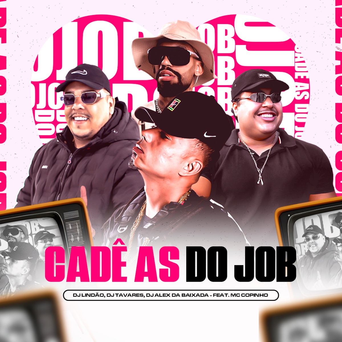 Cadê as do Job - Single by DJ Lindão, DJ Tavares, DJ Alex da Baixada & Mc Copinho album cover