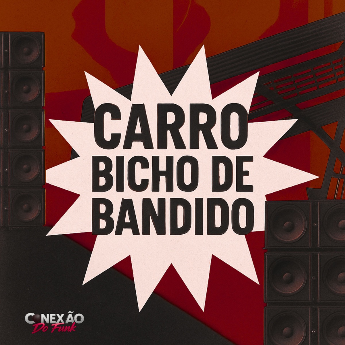 Carro Bicho de Bandido - Single by DJ Ronaldo o Brabo, Mc Rodrigo do CN, Mc Aleff & DJ Duduzin Perez album cover