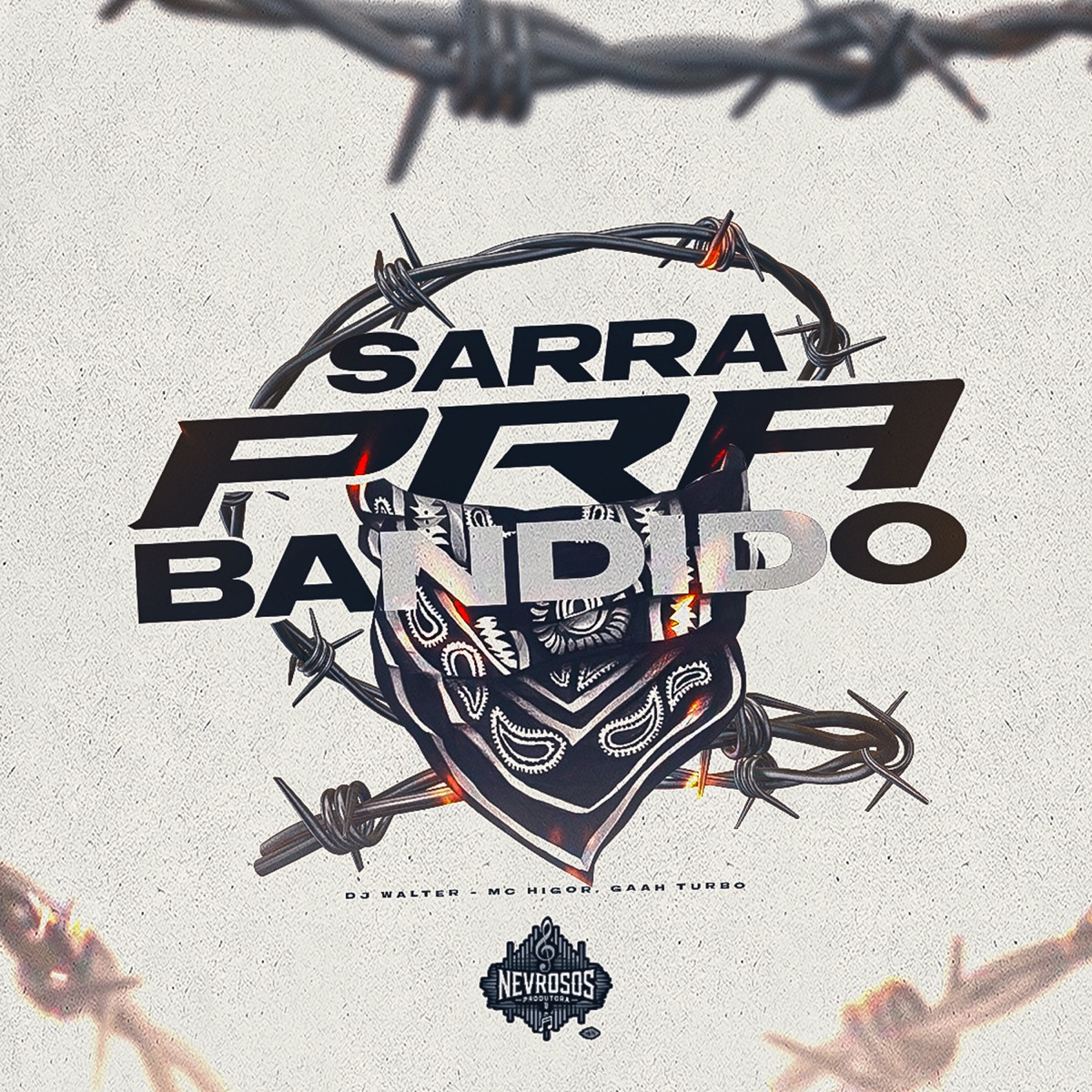 Sarra Pra Bandido - Single by Dj Walter, MC Higor & Gaah Turbo album cover