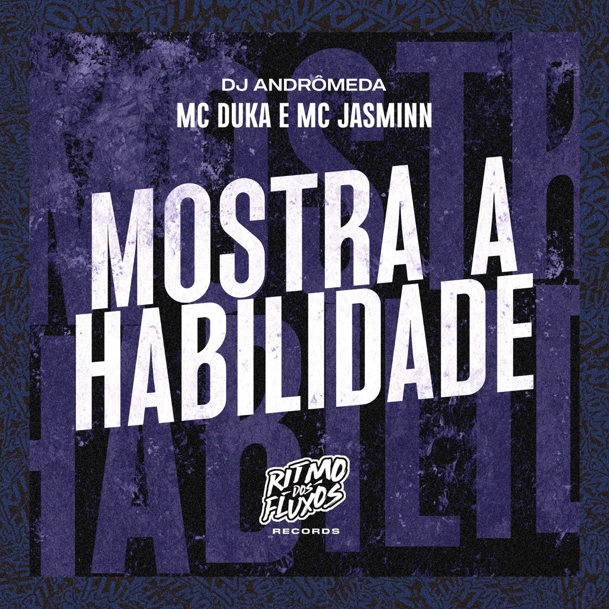 Mostra a Habilidade - Single by Mc Duka, MC Jasminn & DJ Andrômeda album cover