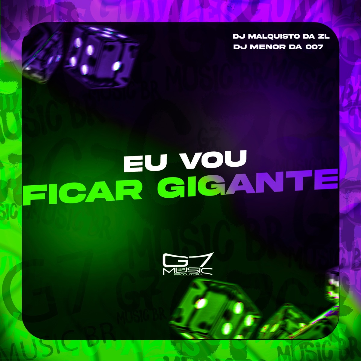Eu Vou Ficar Gigante - Single by DJ MALQUISTO DA ZL & DJ MENOR DA 007 album cover