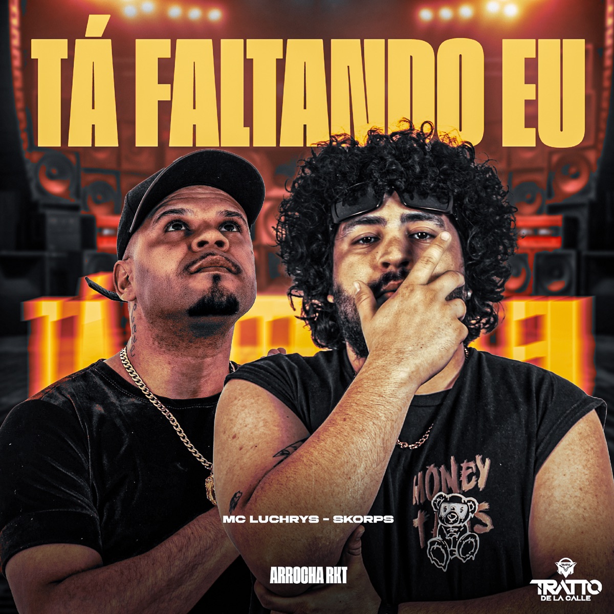 Tá Faltando Eu (Arrocha Rkt) - Single by Skorps, Mc Luchrys & TRATTO DE LA CALLE album cover