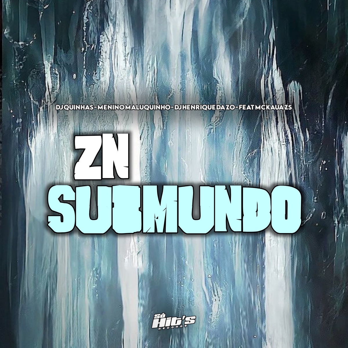 ZN Submundo (feat. mc kauan zs & Só Hits Records) - Single by DJ QUINHAS, DJ HENRIQUE DA ZO & Menino Maluquinho album cover