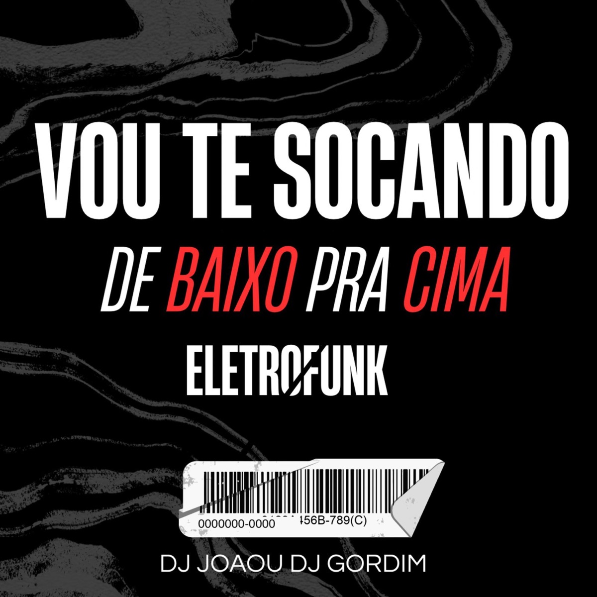Vou te socando de baixo pra cima (feat. Dj joaou) [Eletrofunk] - Single by Dj Gordim album cover