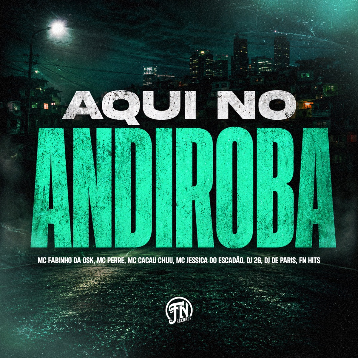 AQUI NO ANDIROBA (feat. CACAU CHUU, Mc Jessica do Escadão, Dj de Paris & FN HITS) - Single by Mc Perré, Mc Fabinho da Osk & DJ 2G album cover