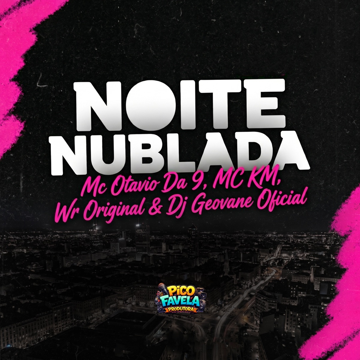 Noite Nublada - Single by mc km, Mc Otávio da 9, WR ORIGINAL & DJ GEOVANE OFICIAL album cover