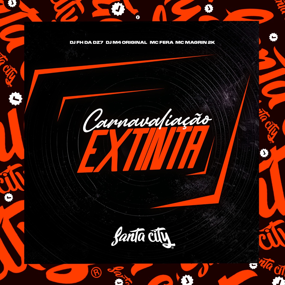 Carnavalização Extinta (feat. Mc Magrin 2k) - Single by DJ M4 ORIGINAL, DJ FH DA DZ7 & Mc Fera album cover