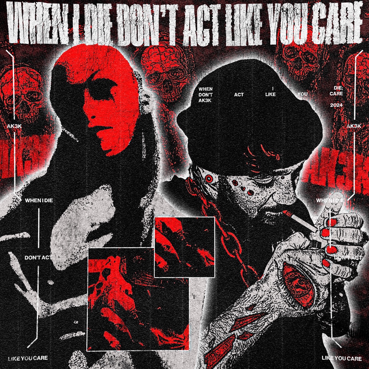 When I Die; Dont Act Like You Care by Ak3k album cover