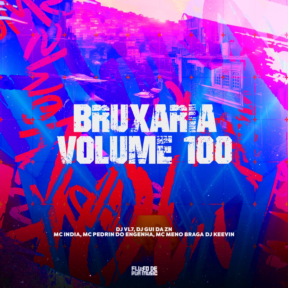 Bruxaria Volume 100 (feat. MC MENO BRAGA) - Single by DJ VL7, MC PEDRIN DO ENGENHA & Mc India album cover