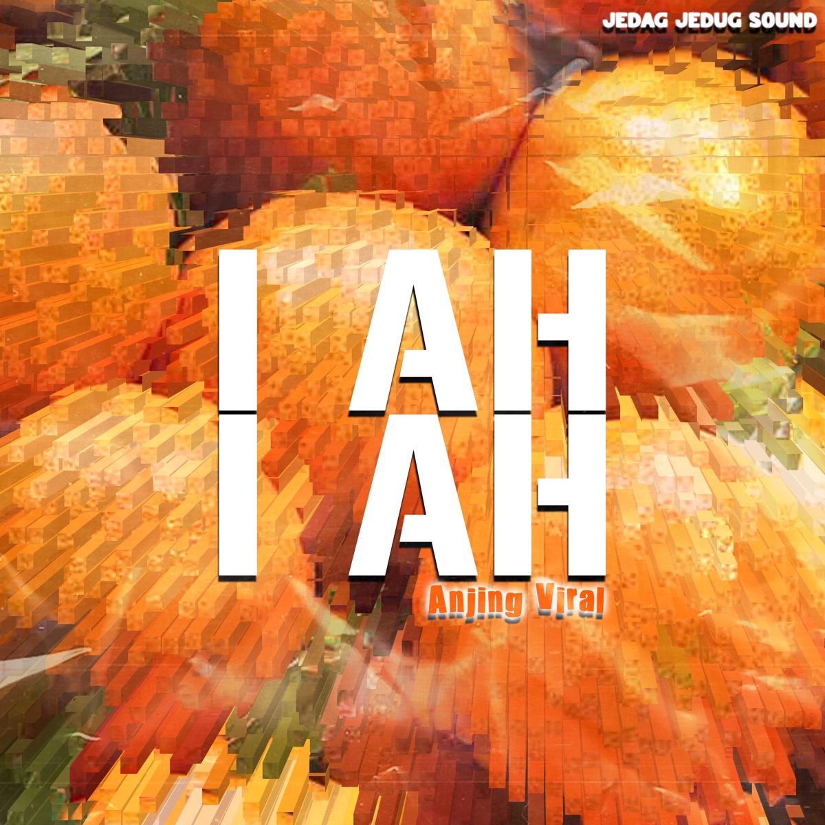 I Ah I Ah Anjing Viral - Single by JEDAG JEDUG SOUND album cover