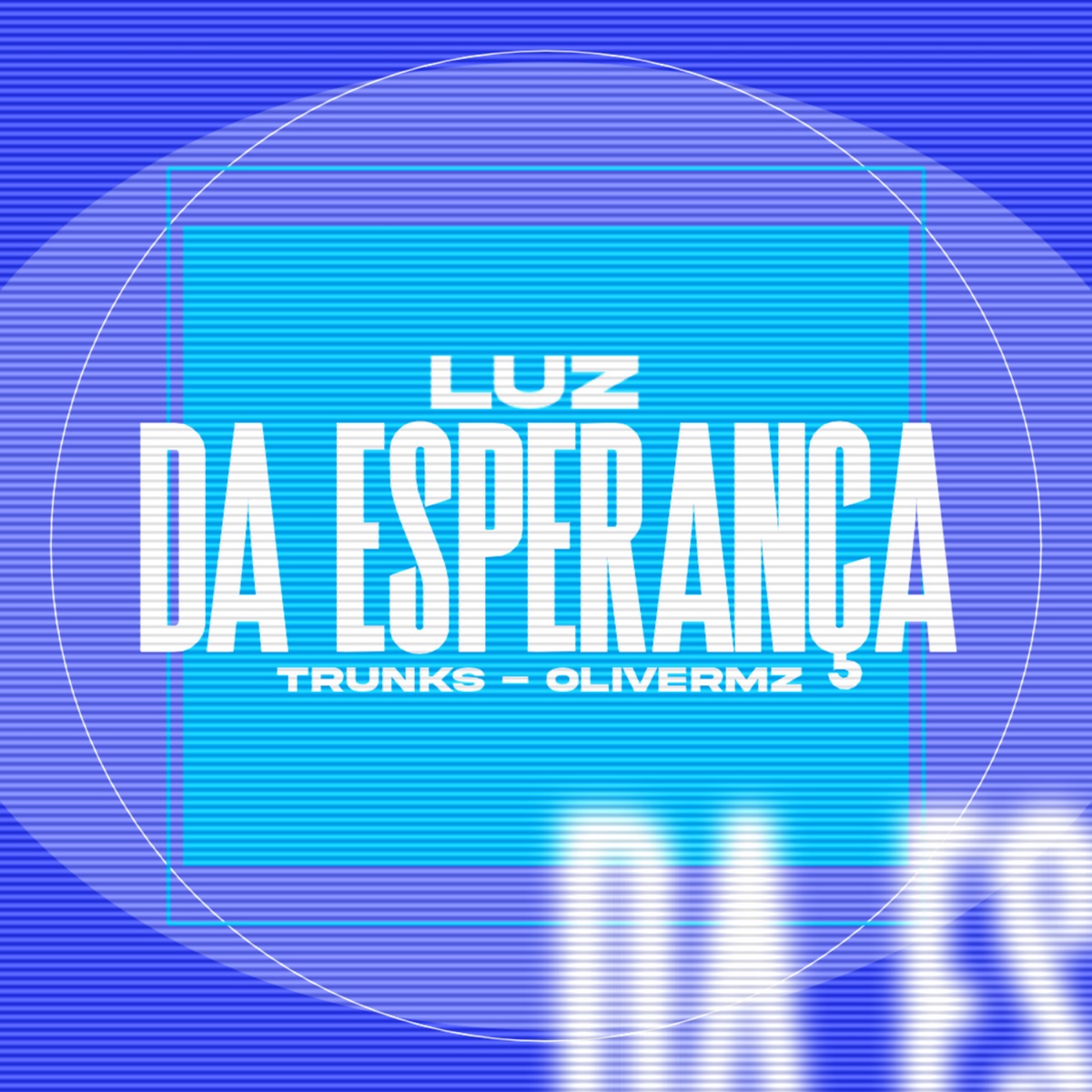 Luz da Esperança (Trunks) - Single by OliverMZ Music album cover
