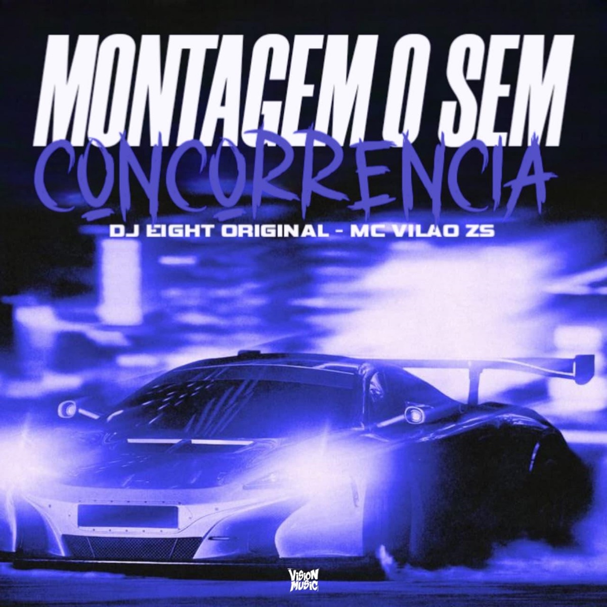Montagem o Sem Concorrência - Single by DJ EIGHT ORIGINAL & MC VILÃO ZS album cover