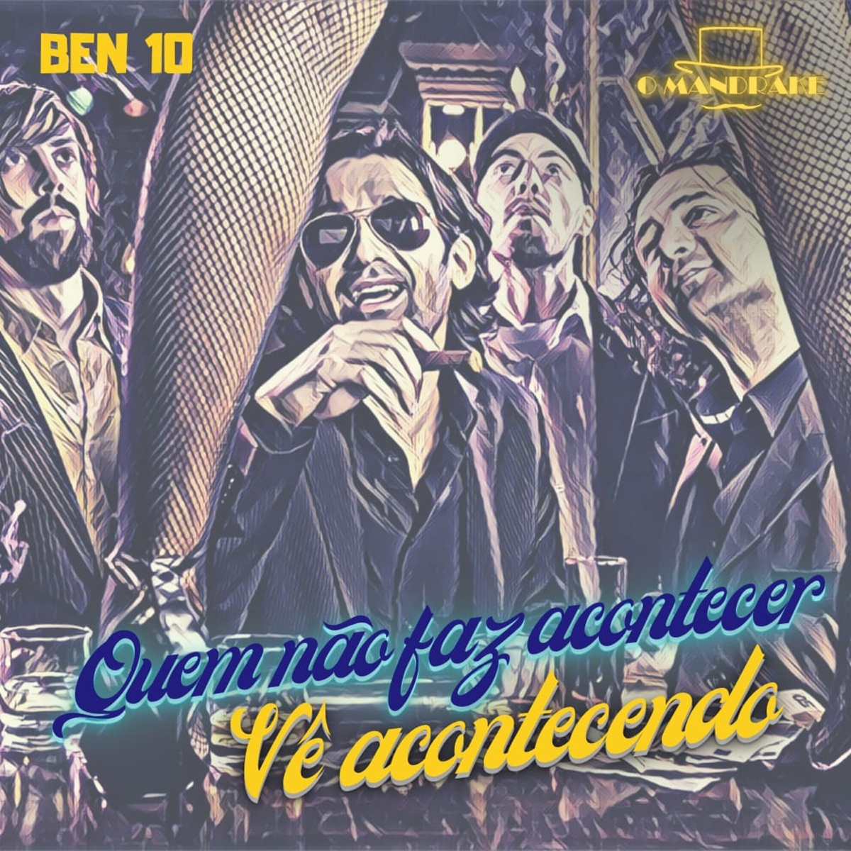 Quem Não Faz Acontecer Vê Acontecendo - Single by O MANDRAKE & BEN 10 album cover