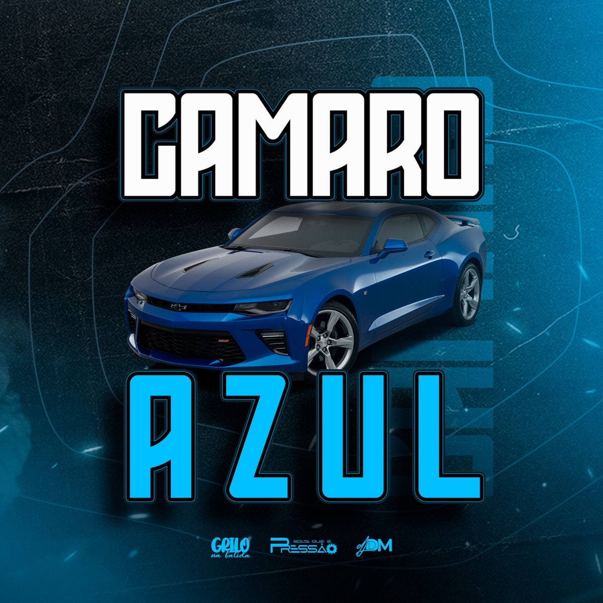 Camaro Azul - Single by GRILO NA BATIDA & DJ DM album cover