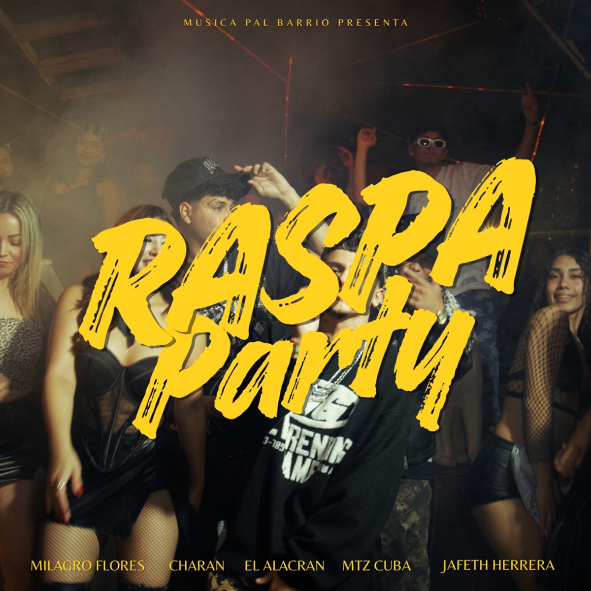 Raspa Party (feat. MTZ Cuba, JAFETH HERRERA, CHARAN & EL ALACRAN) - Single by Milagro Flores, Habla Jey & MUSICA PAL BARRIO album cover