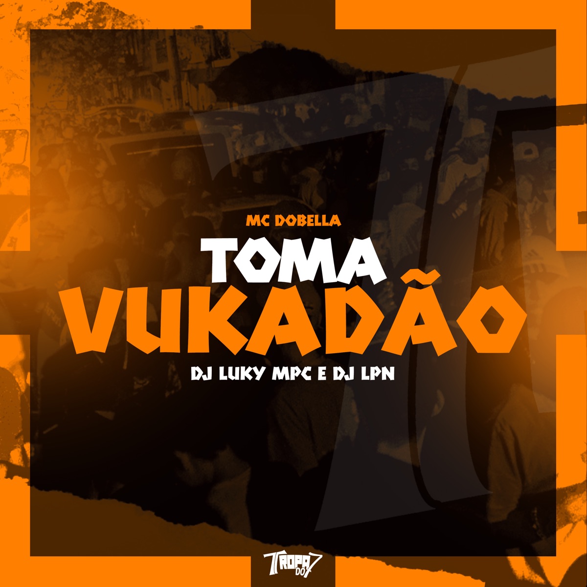 Toma Vukadão - Single by Mc Dobella, DJ Luky MPC & DJ LPN album cover