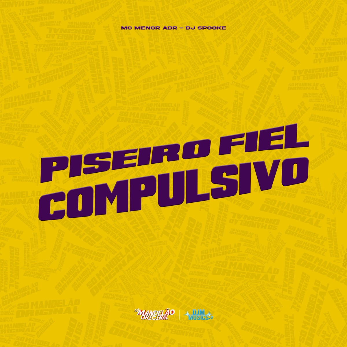 Piseiro Fiel Compulsivo - Single by MC MENOR ADR & DJ SPOOKE album cover