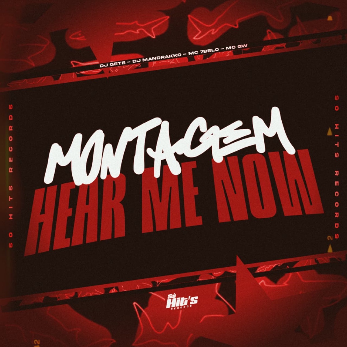 Montagem Hear me Now - Single by DJ GETE, DJ Mandrakko, Mc 7Belo & Mc Gw album cover