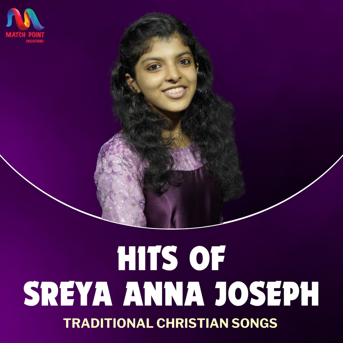 Hits of Sreya Anna Joseph (Traditional Christian Songs) by Match Point Faith & Sreya Anna Joseph album cover